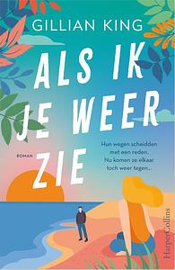 Als ik je weer zie by Gillian King