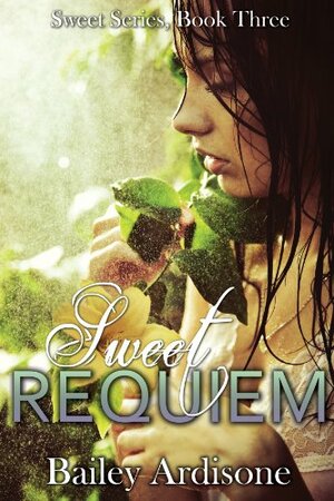 Sweet Requiem by Bailey Ardisone
