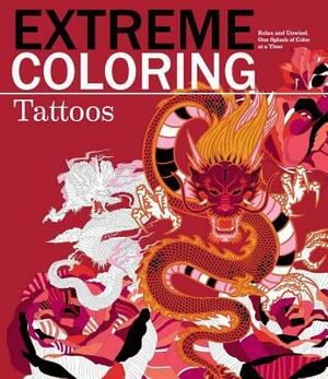 Extreme Coloring Tattoos: Relax and Unwind, One Splash of Color at a Time by Carlton Publishing Group