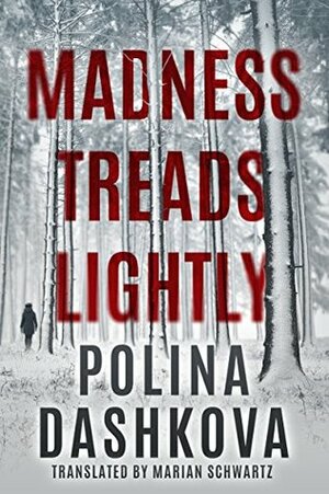 Madness Treads Lightly by Marian Schwartz, Polina Dashkova