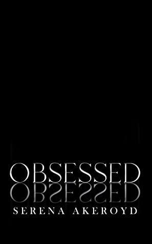 Obsessed by Serena Akeroyd