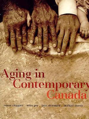 Aging in Contemporary Canada by Neena L. Chappell