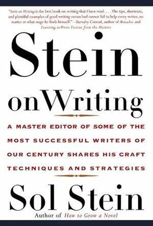 Stein On Writing: A Master Editor of Some of the Most Successful Writers of Our Century Shares His Craft Techniques and Strategies by Sol Stein, Prelude Pr