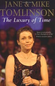 The Luxury Of Time by Mike Tomlinson, Jane Tomlinson