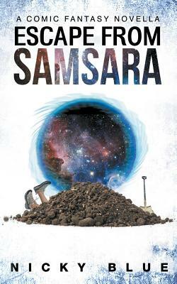 Escape From Samsara by Nicky Blue