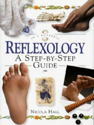 Reflexology: A Step-By-Step Guide by Nicola Hall