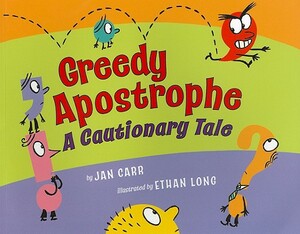 Greedy Apostrophe: A Cautionary Tale by Jan Carr
