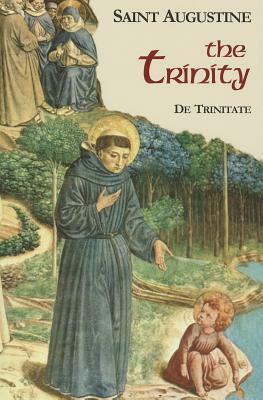The Trinity: De Trinitate by Saint Augustine, Edmund Hill