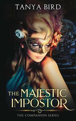 The Majestic Impostor: An epic love story by Tanya Bird