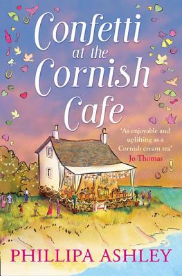 Confetti at the Cornish Café (the Cornish Café Series, Book 3) by Phillipa Ashley