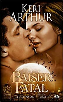 Baiser fatal by Keri Arthur