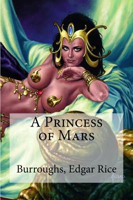 A Princess of Mars by Edgar Rice Burroughs