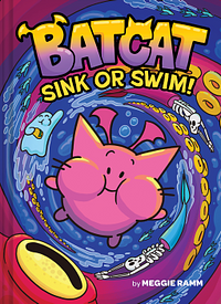 Batcat: Sink Or Swim! by Meggie Ramm