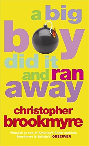 A Big Boy Did It And Ran Away by Christopher Brookmyre