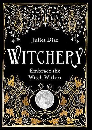 Witchery by Juliet Diaz, Juliet Diaz