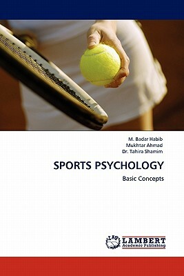 Sports Psychology by Mukhtar Ahmad, M. Badar Habib, Tahira Shamim