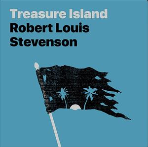 Treasure Island by Robert Louis Stevenson