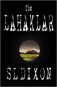 The Lahaklar by S.L. Dixon