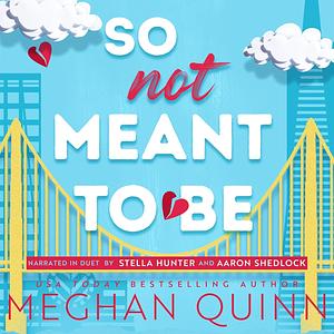 So Not Meant To Be by Meghan Quinn