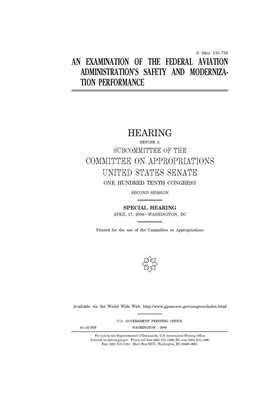 An examination of the Federal Aviation Administration's safety and modernization performance by Committee on Appropriations (senate), United States Congress, United States Senate