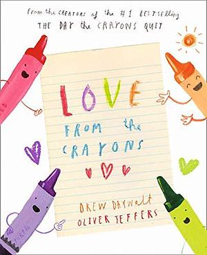 Love From The Crayons by Oliver Jeffers, Drew Daywalt