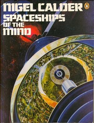 Spaceships of the Mind by Nigel Calder