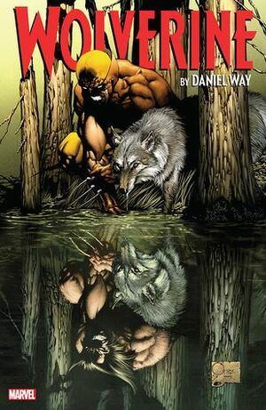 Wolverine by Daniel Way: The Complete Collection, Vol. 1 by Bart Sears, Steve Dillon, Ken Knudsten, Javier Saltares, John McCrea, Staz Johnson, Daniel Way