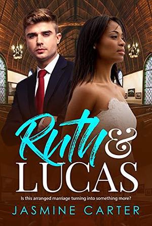 Ruth And Lucas by Jasmine Carter, Jasmine Carter