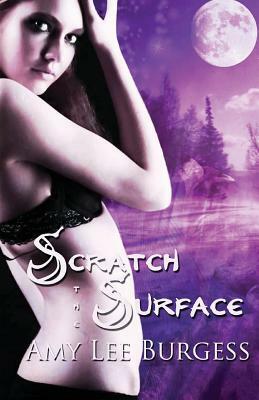 Scratch the Surface by Amy Lee Burgess
