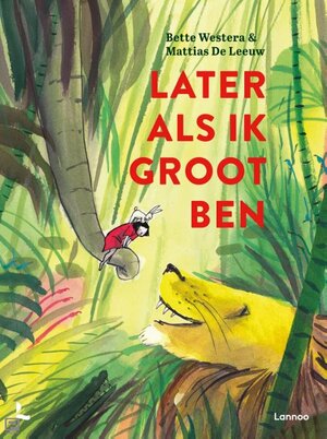 Later Als Ik Groot Ben by Bette Westera