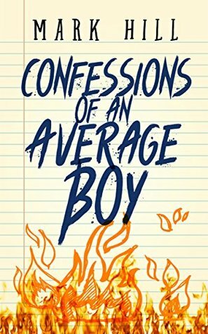 Confessions of an Average Boy by Mark Hill