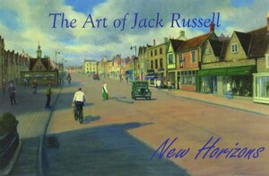 The Art of Jack Russell: New Horizons by Jim Ruston, Jack Russell