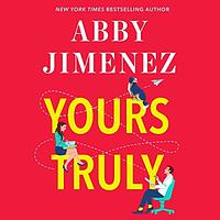 Yours Truly by Abby Jimenez