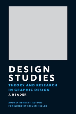 Design Studies: Theory and Research in Graphic Design by Andrea Bennett