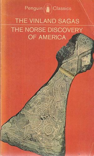 The Vinland Sagas: The Norse Discovery of America by Unknown