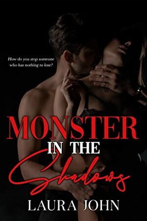 Monster in the Shadows by Laura John