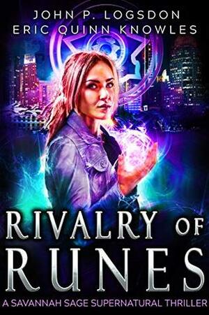 Rivalry of Runes by John P. Logsdon, Eric Quinn Knowles