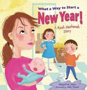 What a Way to Start a New Year by Judy Stead, Jacqueline Hechtkopf