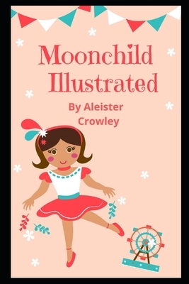 Moonchild (Illustrated) by Aleister Crowley