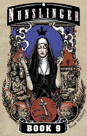 Nunslinger 9: Homily for the Damned by Stark Holborn