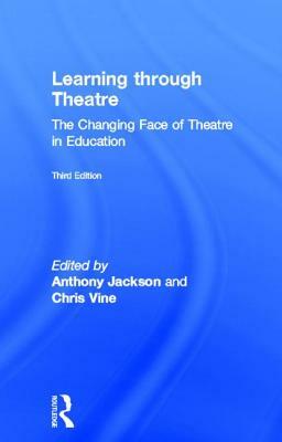 Learning Through Theatre: The Changing Face of Theatre in Education by 