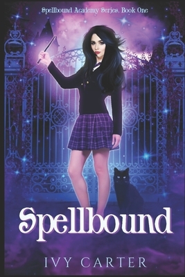 Spellbound: A Paranormal Urban Fantasy Romance by Ivy Carter