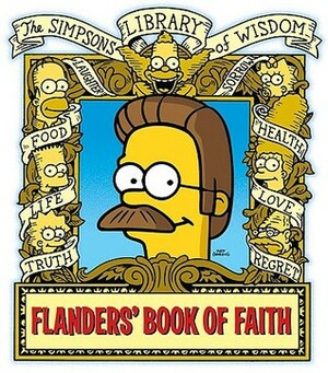 Flanders' Book of Faith: Simpsons Library of Wisdom by Matt Groening, Mary Trainor