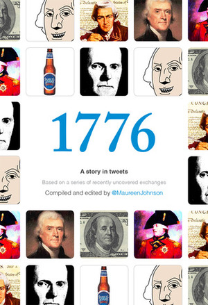 1776: A Story in Tweets by Maureen Johnson
