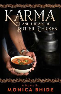 Karma and the Art of Butter Chicken by Monica Bhide