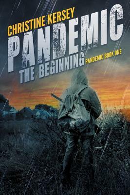 Pandemic: The Beginning (Pandemic Book One) by Christine Kersey