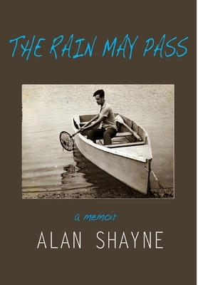 The Rain May Pass by Alan Shayne