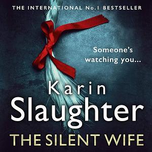 The Silent Wife by Karin Slaughter