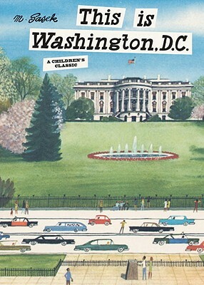 This Is Washington, D.C.: A Children's Classic by Miroslav Sasek