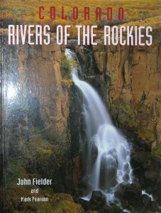 Colorado, Rivers of the Rockies by John Fielder